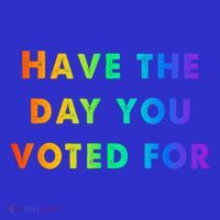 Have Theday You Voted For Button