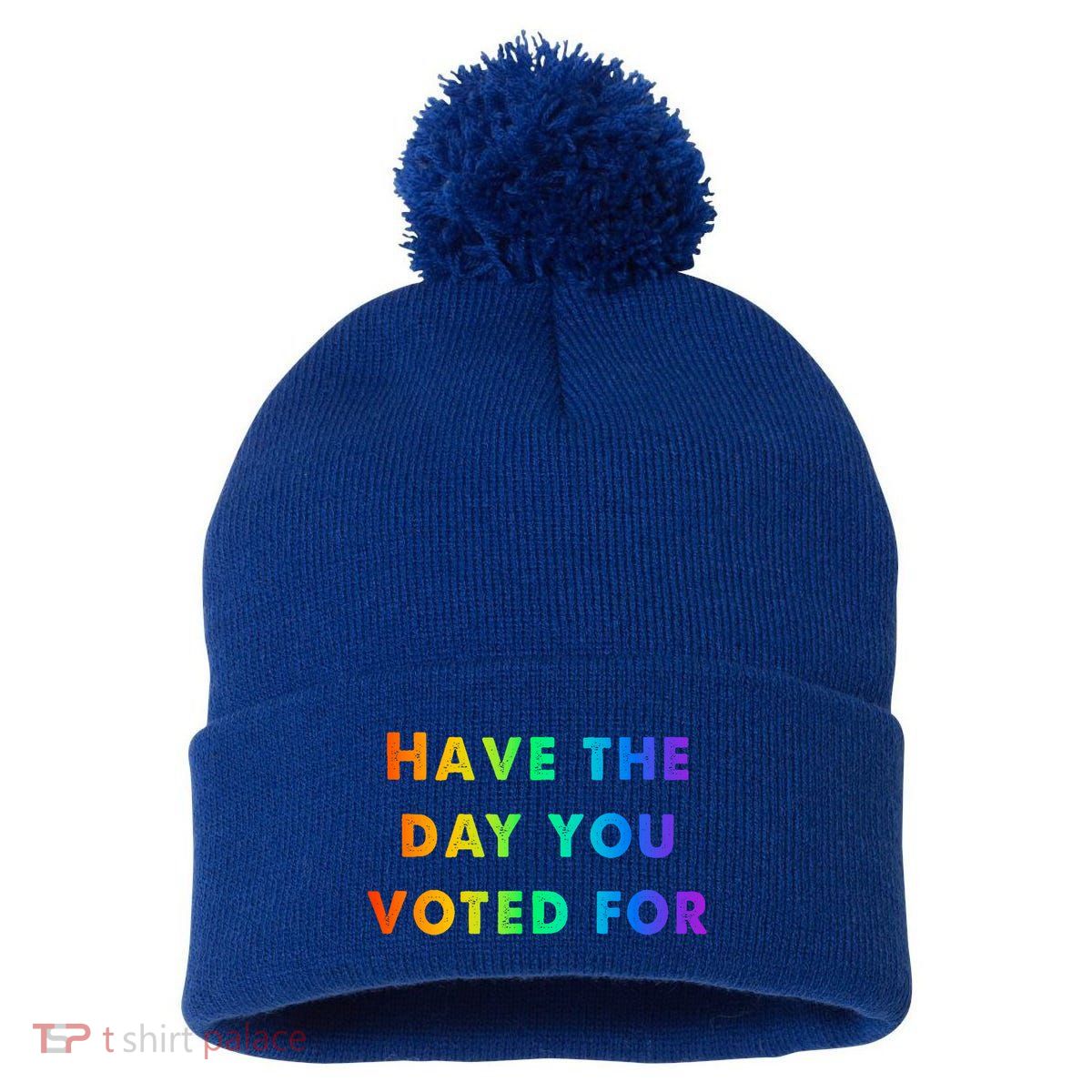 Have Theday You Voted For Pom Pom 12in Knit Beanie