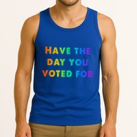 Have Theday You Voted For Tank Top