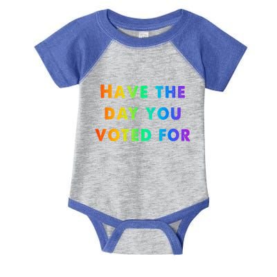Have Theday You Voted For Infant Baby Jersey Bodysuit