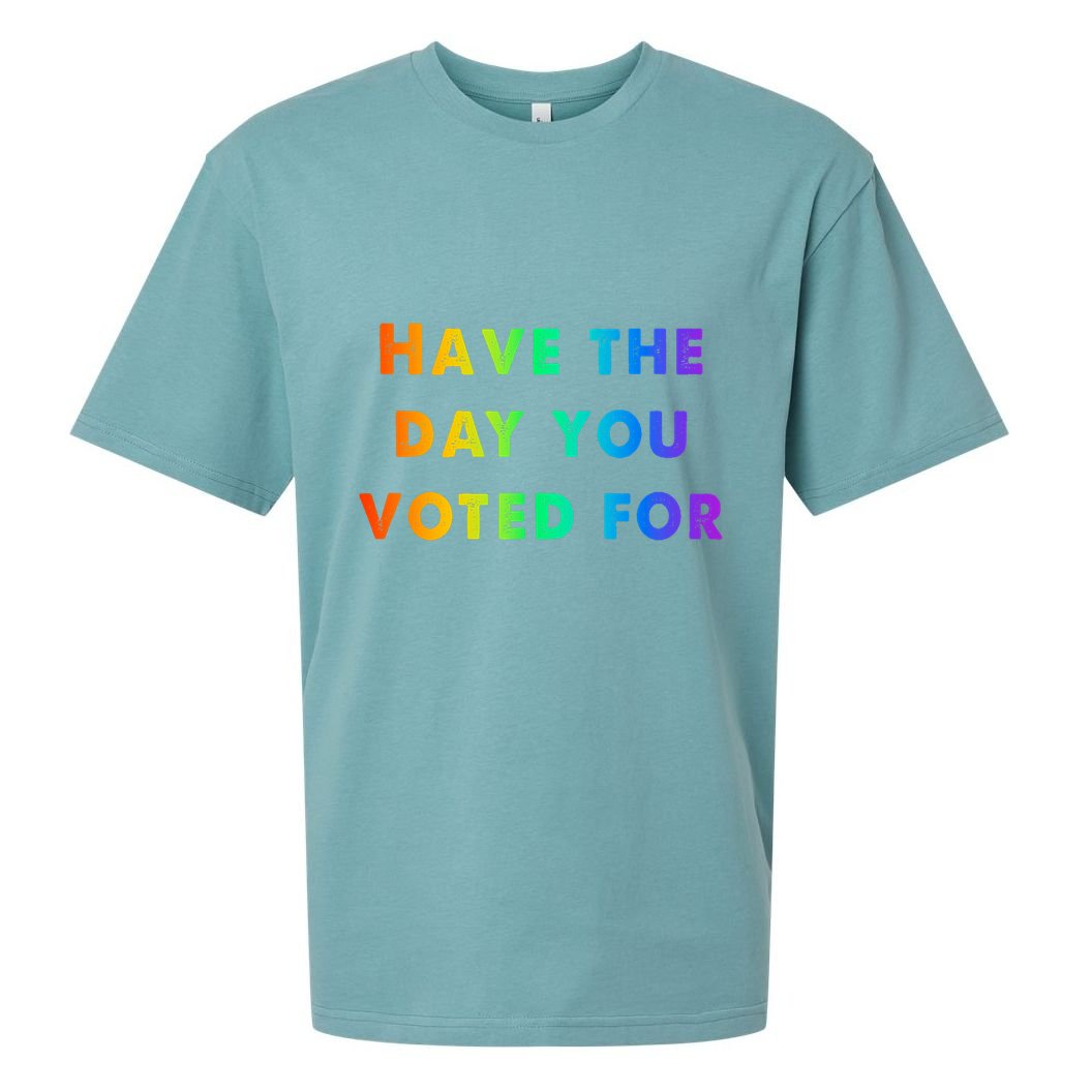 Have Theday You Voted For Sueded Cloud Jersey T-Shirt
