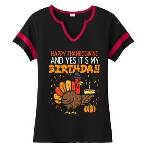 Happy Thanksgiving Yes Its My Birthday Turkey Ladies Halftime Notch Neck Tee