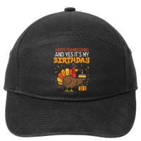 Happy Thanksgiving Yes Its My Birthday Turkey 7-Panel Snapback Hat