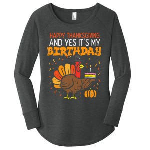 Happy Thanksgiving Yes Its My Birthday Turkey Women's Perfect Tri Tunic Long Sleeve Shirt