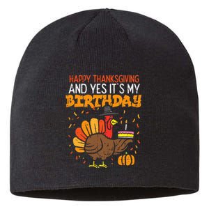 Happy Thanksgiving Yes Its My Birthday Turkey Sustainable Beanie