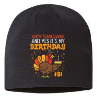 Happy Thanksgiving Yes Its My Birthday Turkey Sustainable Beanie