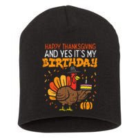 Happy Thanksgiving Yes Its My Birthday Turkey Short Acrylic Beanie