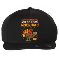 Happy Thanksgiving Yes Its My Birthday Turkey Wool Snapback Cap