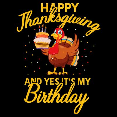 Happy Thanksgiving Yes Its My Birthday Turkey Funny Bday T-Shirt