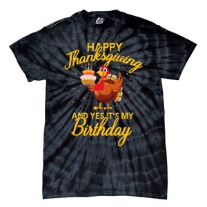 Happy Thanksgiving Yes Its My Birthday Turkey Funny Bday Tie-Dye T-Shirt