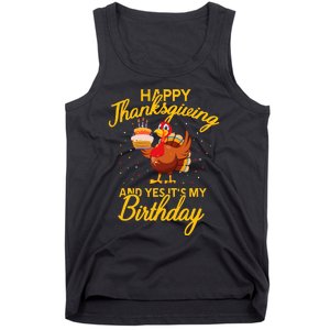 Happy Thanksgiving Yes Its My Birthday Turkey Funny Bday Tank Top