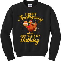 Happy Thanksgiving Yes Its My Birthday Turkey Funny Bday Kids Sweatshirt