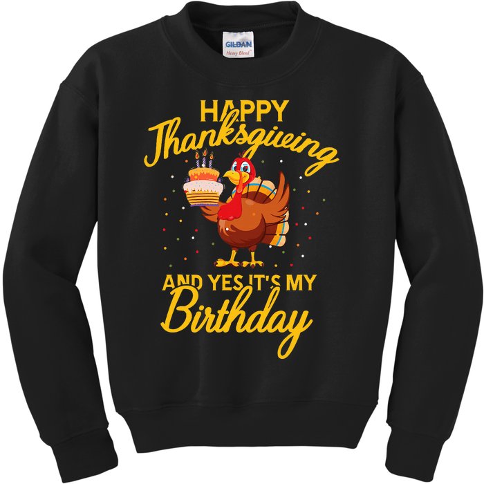 Happy Thanksgiving Yes Its My Birthday Turkey Funny Bday Kids Sweatshirt