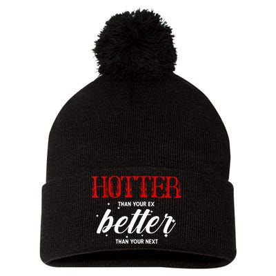 Hotter Than Your Ex Better Than Your Next Funny Boyfriend Pom Pom 12in Knit Beanie