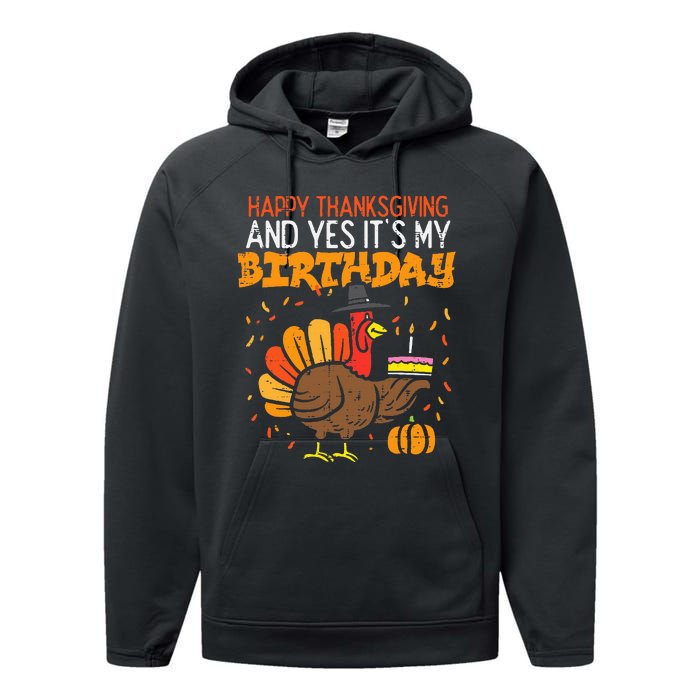 Happy Thanksgiving Yes Its My Birthday Turkey Performance Fleece Hoodie