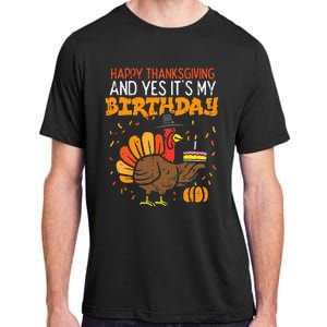 Happy Thanksgiving Yes Its My Birthday Turkey Adult ChromaSoft Performance T-Shirt