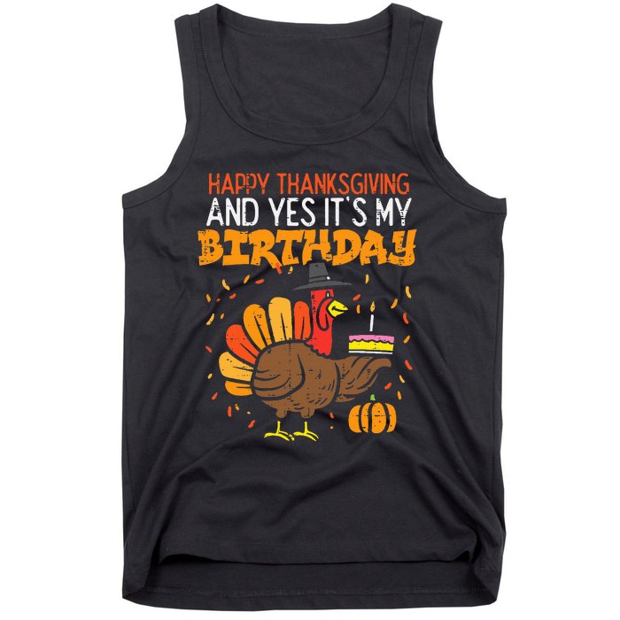 Happy Thanksgiving Yes Its My Birthday Turkey Tank Top