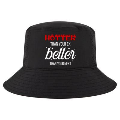 Hotter Than Your Ex Better Than Your Next Sarcastic Cool Comfort Performance Bucket Hat