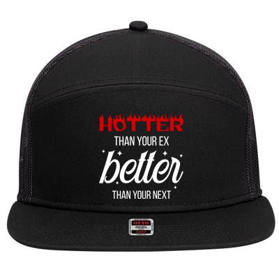 Hotter Than Your Ex Better Than Your Next Sarcastic 7 Panel Mesh Trucker Snapback Hat