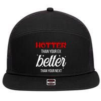 Hotter Than Your Ex Better Than Your Next Sarcastic 7 Panel Mesh Trucker Snapback Hat