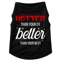 Hotter Than Your Ex Better Than Your Next Sarcastic Doggie Tank