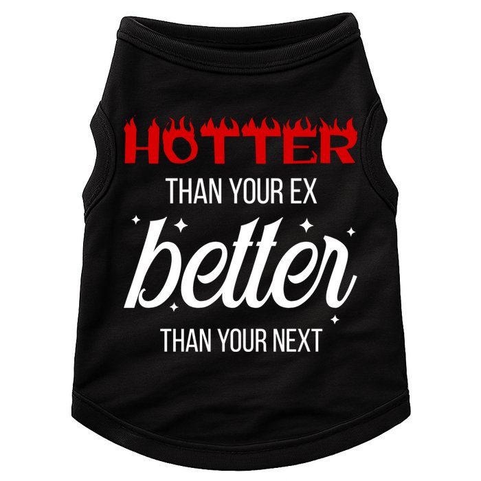 Hotter Than Your Ex Better Than Your Next Sarcastic Doggie Tank