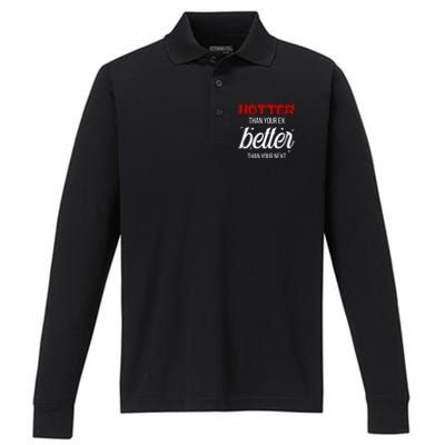 Hotter Than Your Ex Better Than Your Next Sarcastic Performance Long Sleeve Polo