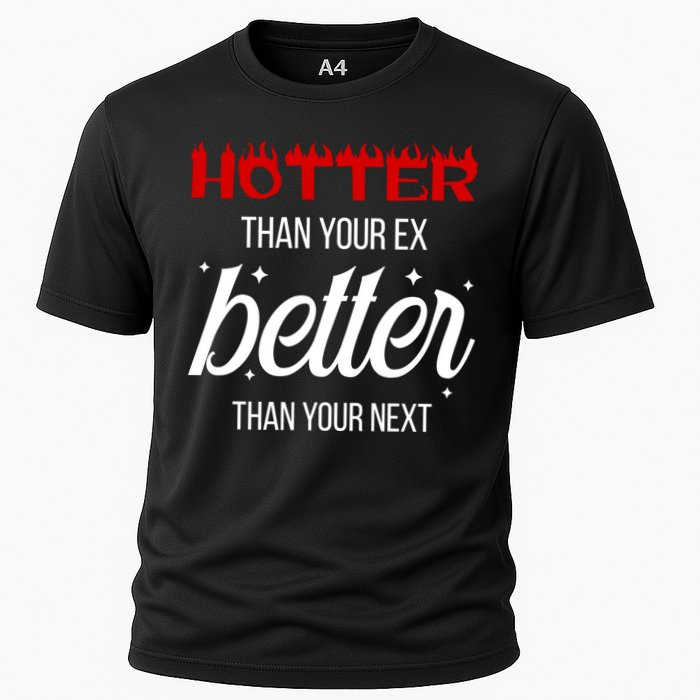 Hotter Than Your Ex Better Than Your Next Sarcastic Performance Shirt
