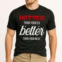 Hotter Than Your Ex Better Than Your Next Sarcastic Performance Shirt