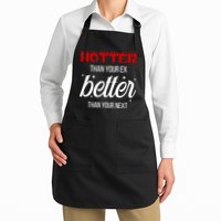 Hotter Than Your Ex Better Than Your Next Sarcastic Apron