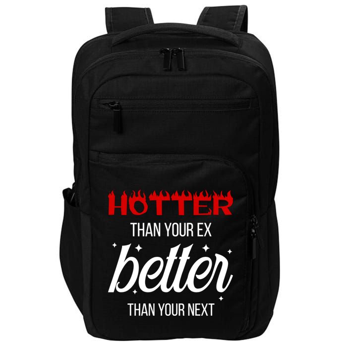 Hotter Than Your Ex Better Than Your Next Sarcastic Impact Tech Backpack