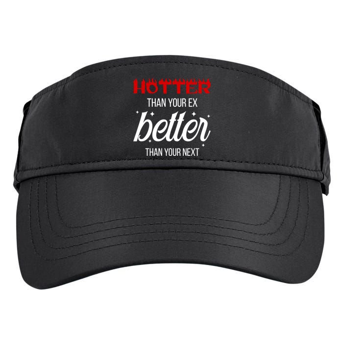 Hotter Than Your Ex Better Than Your Next Sarcastic Adult Drive Performance Visor