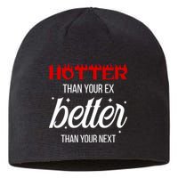 Hotter Than Your Ex Better Than Your Next Sarcastic Sustainable Beanie