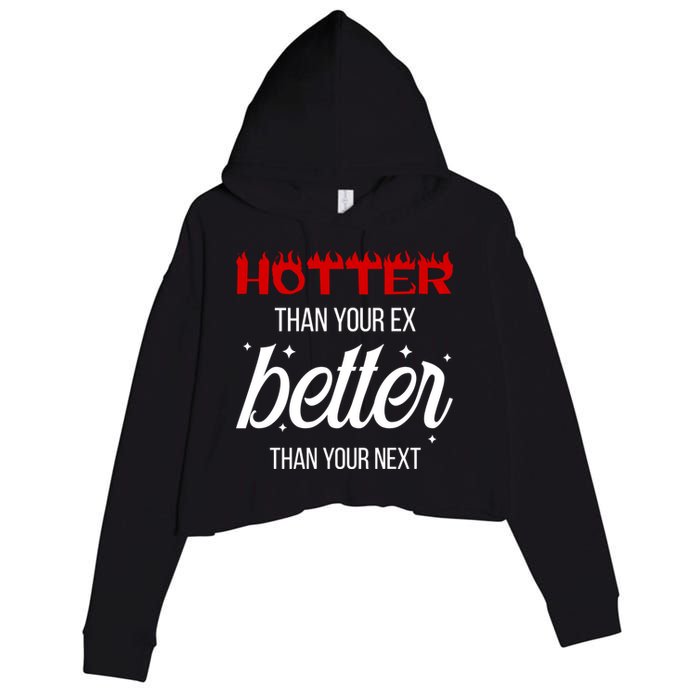 Hotter Than Your Ex Better Than Your Next Sarcastic Crop Fleece Hoodie