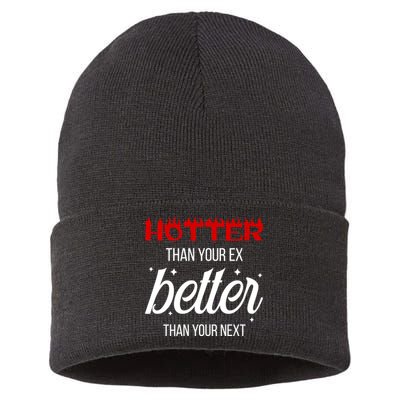 Hotter Than Your Ex Better Than Your Next Sarcastic Sustainable Knit Beanie
