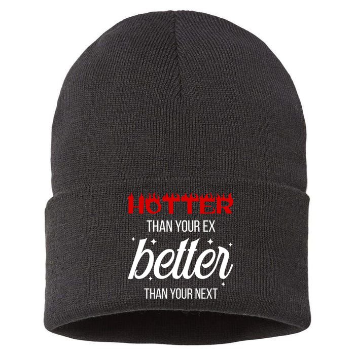 Hotter Than Your Ex Better Than Your Next Sarcastic Sustainable Knit Beanie