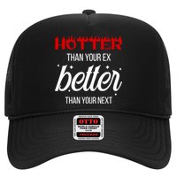 Hotter Than Your Ex Better Than Your Next Sarcastic Trucker Hat