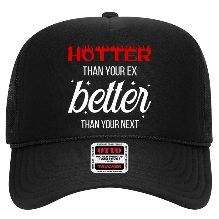 Hotter Than Your Ex Better Than Your Next Sarcastic Trucker Hat
