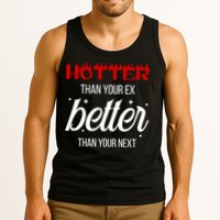 Hotter Than Your Ex Better Than Your Next Sarcastic Tank Top