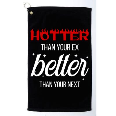 Hotter Than Your Ex Better Than Your Next Sarcastic Golf Towel