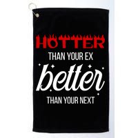 Hotter Than Your Ex Better Than Your Next Sarcastic Golf Towel