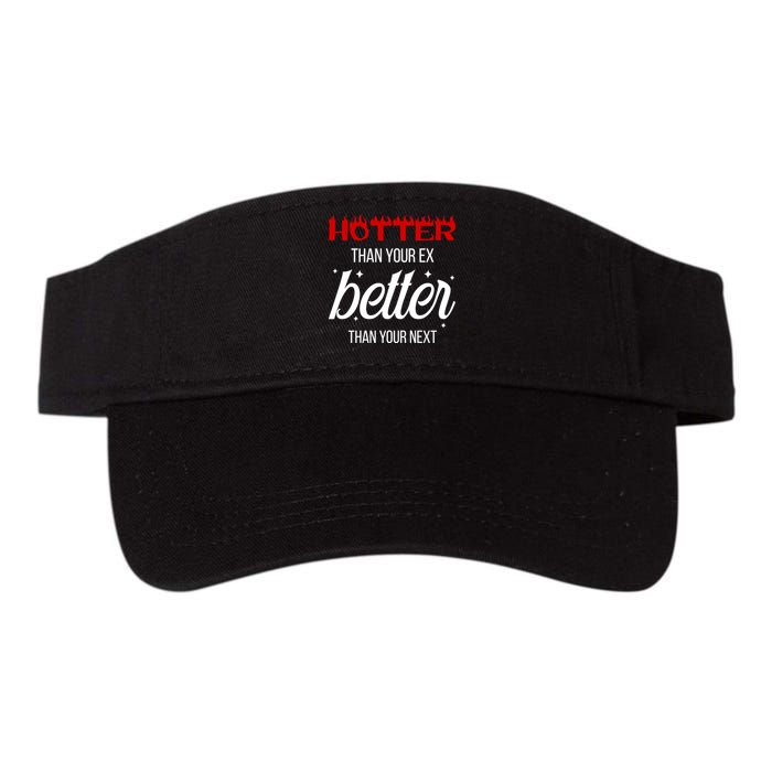 Hotter Than Your Ex Better Than Your Next Sarcastic Visor