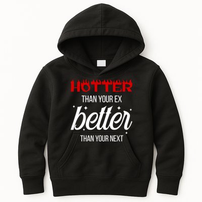 Hotter Than Your Ex Better Than Your Next Sarcastic Kids Hoodie