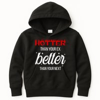 Hotter Than Your Ex Better Than Your Next Sarcastic Kids Hoodie