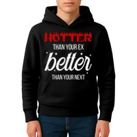 Hotter Than Your Ex Better Than Your Next Sarcastic Kids Hoodie