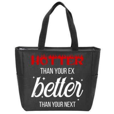 Hotter Than Your Ex Better Than Your Next Sarcastic Zip Tote Bag