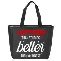 Hotter Than Your Ex Better Than Your Next Sarcastic Zip Tote Bag