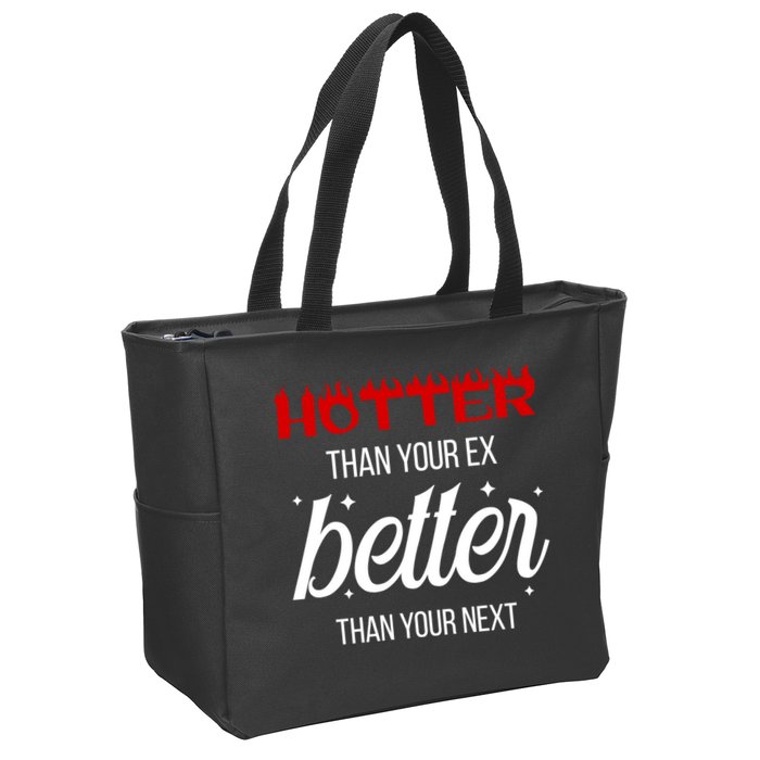Hotter Than Your Ex Better Than Your Next Sarcastic Zip Tote Bag