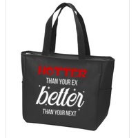 Hotter Than Your Ex Better Than Your Next Sarcastic Zip Tote Bag