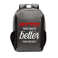 Hotter Than Your Ex Better Than Your Next Sarcastic Vector Backpack